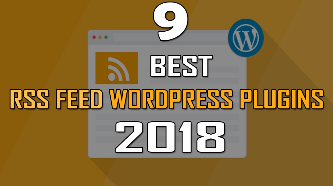 RSS Feed WordPress Plugins 2018