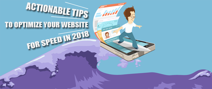 Actionable Tips To Optimize Your Website For Speed