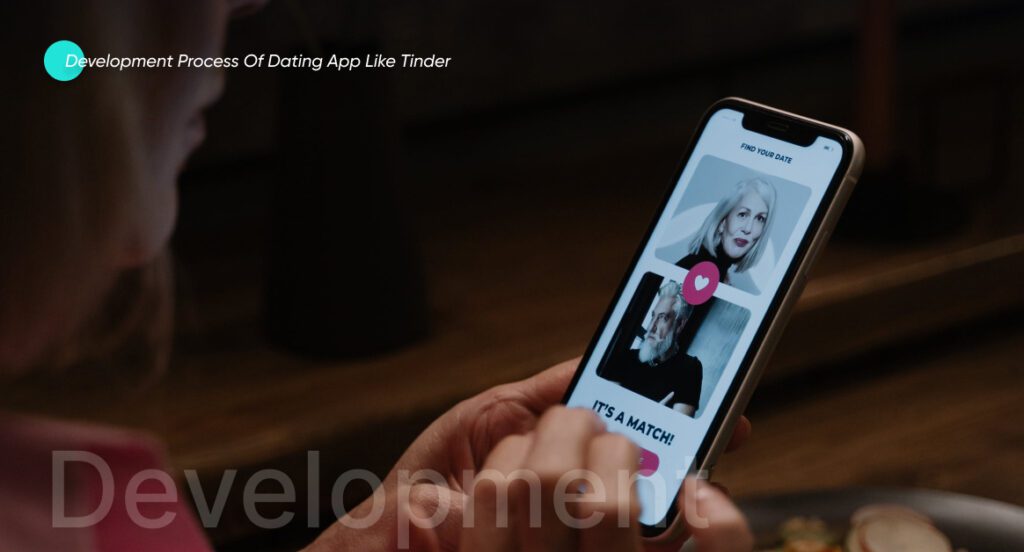 development process of dating app like Tinder