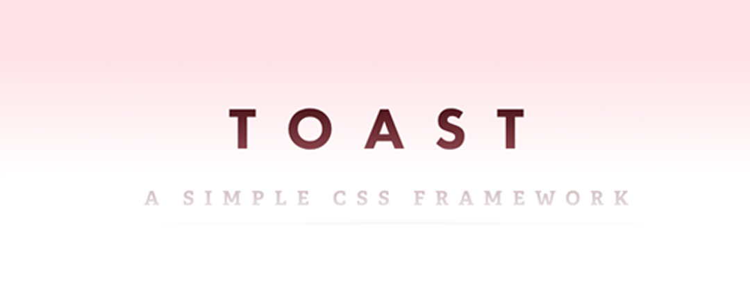 Toast CSS Framework
