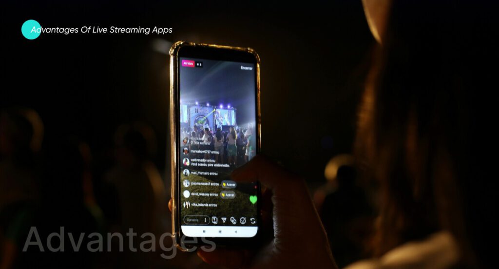 Live Streaming Apps Advantages