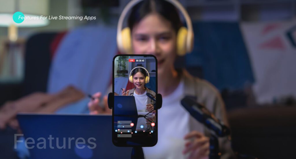  Live Streaming Apps Features