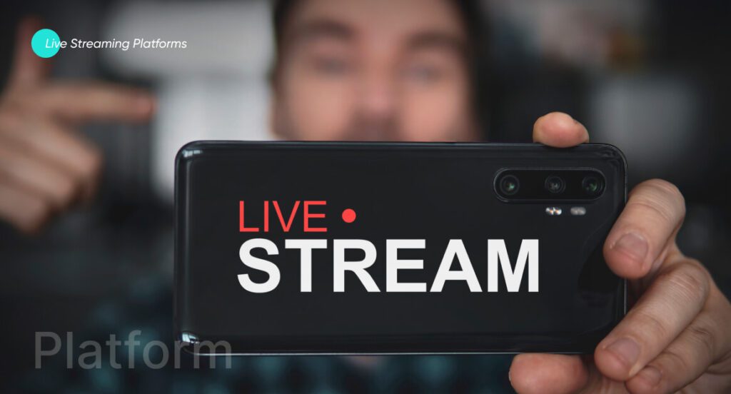 Live Streaming Platforms