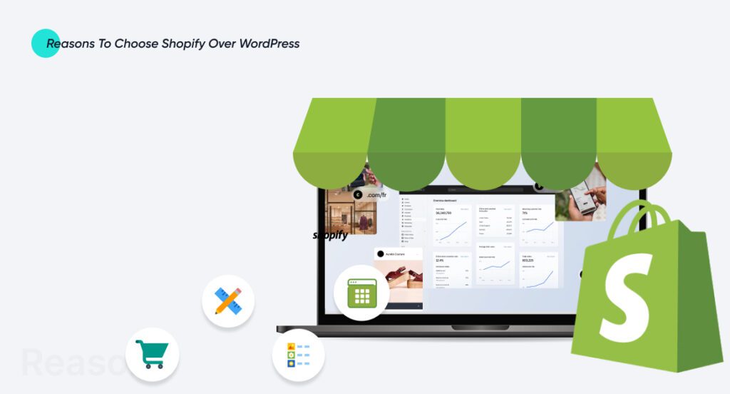Reasons to Choose Shopify over WordPress